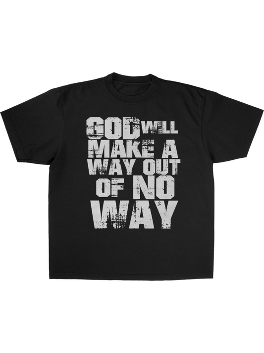 Make a way out of no way tee