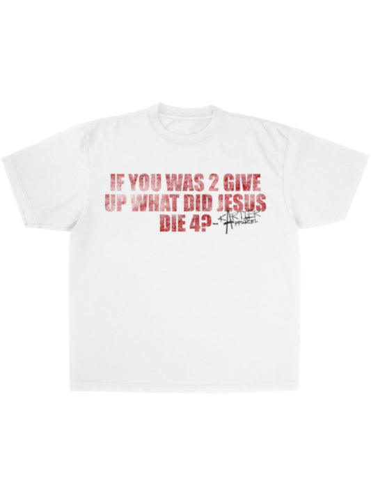 what did Jesus die 4? tee